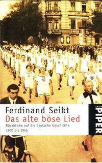 Das alte böse Lied. Rückblicke auf die deutsche…