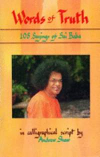 Words of Truth: 108 Sayings of Sai Baba by Andrew Shaw - Paperback - 1998 - from ThriftBooks (SKU: G8120719050I3N00)