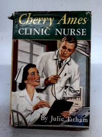 Cherry Ames Clinic Nurse by Julie Tatham - 1959