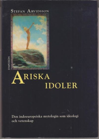 Ariska idoler. Den indoeuropeiska mytologin som…