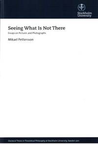 Seeing What Is Not There. Essays on Pictures and…