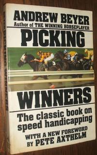 Picking Winners: the Classic Book on Speed Handicapping by Beyer, Andrew - 1985