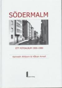 Södermalm. Ett fotalbum 1900 - 1980.
