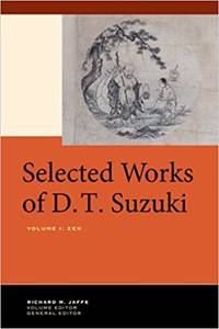 Selected Works of D.T. Suzuki, Volume I: Zen by Daisetsu Teitaro Suzuki - 2014