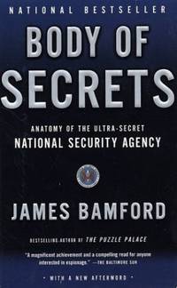 cover of Body of Secrets: Anatomy of the Ultra-Secret National Security Agency