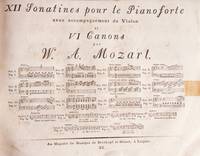 XII Sonatines pour le Pianoforte avec accompagnement de Violon [KV 10-15, 26-31] et VI Canons [KV 559, 562, Anh. A 40, Anh. A 39, 554, 555]. Oeuvres de Mozart. Cahier XV. [Parts]