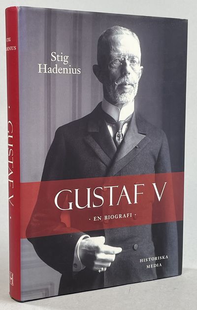 Gustaf V. En biografi. [Utg. av] Historiska Media.
