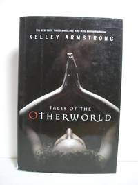 TALES OF THE OTHERWORLD by Armstrong, Kelley