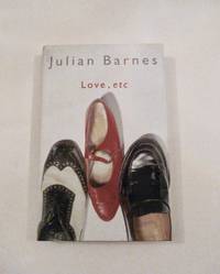 Love, Etc. by Julian Barnes - 2000