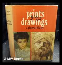 Prints and drawings : a pictorial history / Gottfried Lindemann translated [from the German] by...