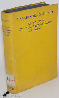 Revolution und konterrevolution in China by Roy, M.N. [Manabendra Nath]; Paul FrÃ¶lich, trans - 1930