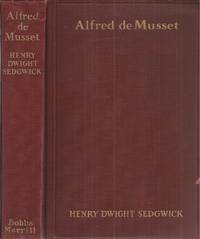 Alfred de Musset 1810-1857: A Biography by Henry Dwight Sedgwick - 1931 1st ed - from Auldfarran Books, IOBA (SKU: 16802)