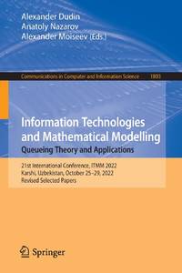 Information Technologies and Mathematical Modelling. Queueing Theory and Applications : 21st...