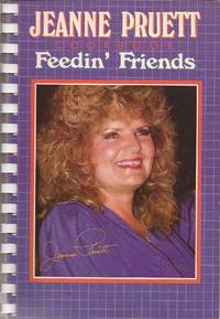 Jeanne Pruett Feedin&#039; Friends Cookbook by Pruett, Jeanne - 1986