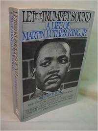 Let the Trumpet Sound: A Life of Martin Luther King, Jr. by Oates, Stephen B