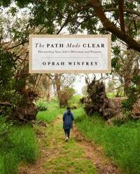 The Path Made Clear : Discovering Your Life's Direction and Purpose