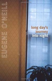 Long Day&#039;s Journey Into Night by O&#39;Neill, Eugene