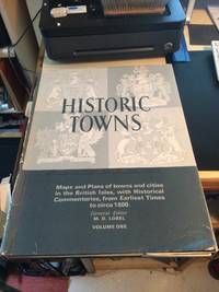 cover of Historic Towns: Maps and Plans of Towns and Cities in the British Isles, with Historical Commentaries, from Earliest Times to 1800, Volume I