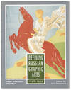 Defining Russian Graphic Arts: From Diaghilev to Stalin 1898-1934
