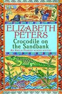 image of Crocodile on the Sandbank (An Amelia Peabody Murder Mystery)