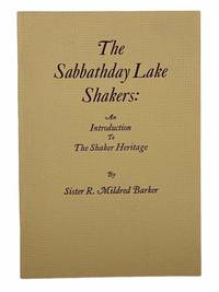 The Sabbathday Lake Shakers: An Introduction to The Shaker Heritage by Barker, Sister R. Mildred - 1978