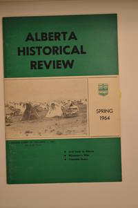 1964--Spring, Vol.12, #2 (Contributor Mrs Robert Holmes--Experiences of a Missionary Wife; James MacGregor--Lord… by Alberta Historical Review (Contributor Mrs Robert Holmes: Experiences of a Missionary Wife; James MacGregor: Lord Lorne in Alberta; Lillian Armstrong Maze: Columbia House.) - Paperback - from Burton Lysecki Books, ABAC/ILAB (SKU: 109408)