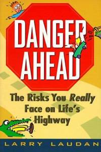 Danger Ahead : The Risks You Really Face on Life's Highway