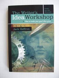 image of The Writer's Idea Workshop - How to Make Your Good Ideas Great