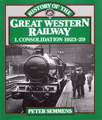 cover of A History of the Great Western Railway : I Consolidation, 1923-29