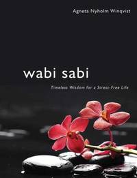 Wabi Sabi : Timeless Wisdom for a Stress-Free Life