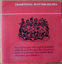 image of Traditional Scottish Recipes. Over 150 Recipes Still Used By Members of the Scottish Women's Rural Institutes.