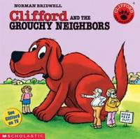 Clifford the Big Red Dog: Clifford and the Grouchy Neighbors by Norman Bridwell - 1985-05-02