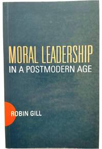 Moral Leadership in a Postmodern Age