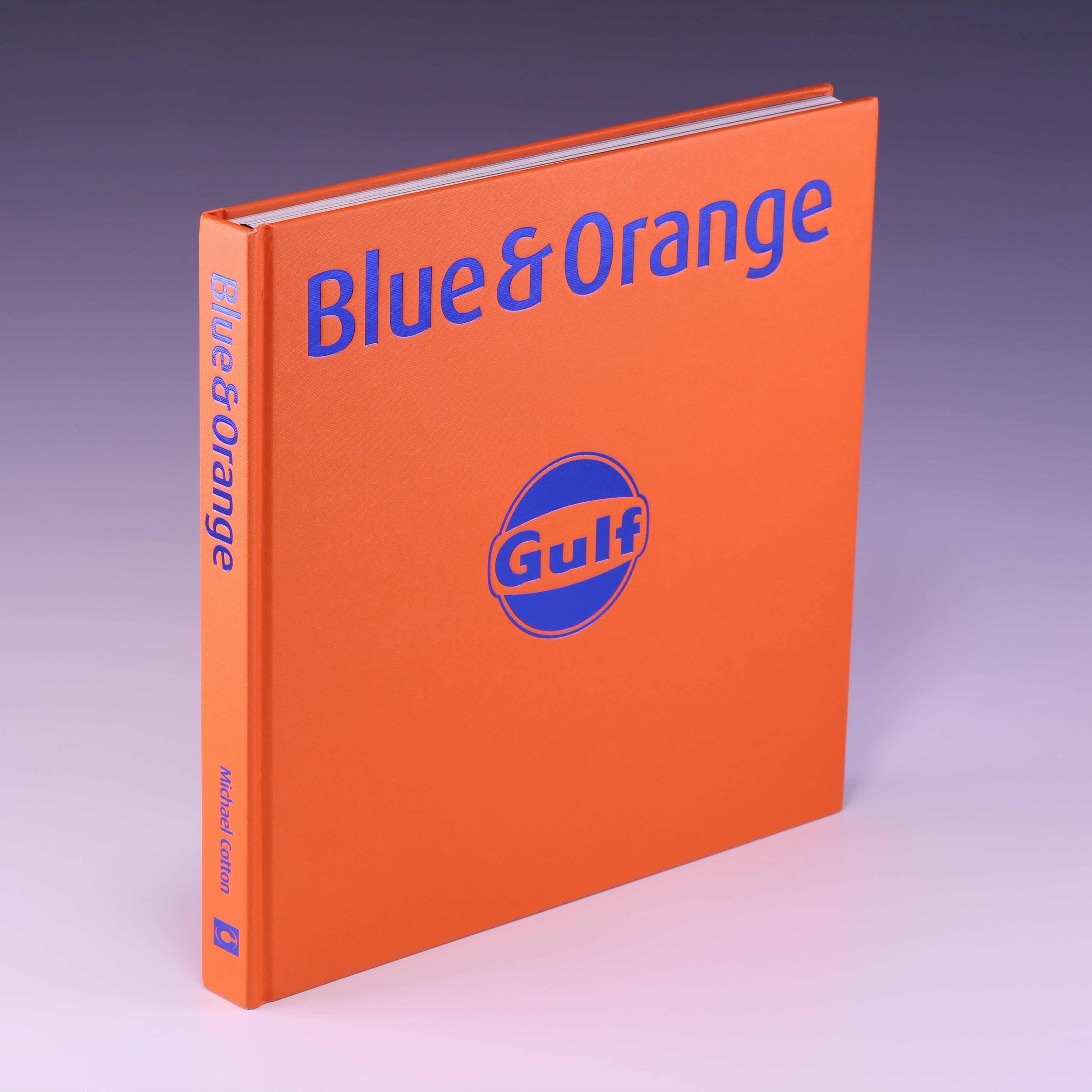 Blue and Orange: The History of Gulf in Motorsport by Michael