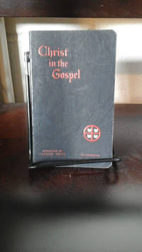 image of Christ in the Gospel, The Life of Christ by the Four Evangelists