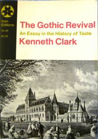 The Gothic Revival:  An Essay in the History of Taste by Clark, Kenneth - 1974