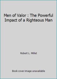 Men of Valor : The Powerful Impact of a Righteous Man