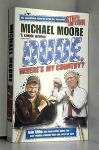 Dude, Where&#039;s My Country? by Michael Moore - 2003