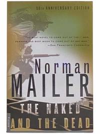 The Naked and the Dead: 50th Anniversary Edition by Mailer, Norman - 1998