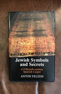 cover of Jewish Symbols and Secrets: A Fifteenth-Century Spanish Carpet