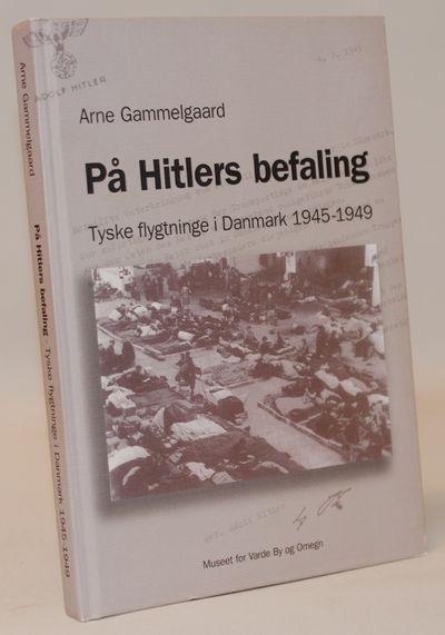 På Hitlers befaling - tyske flygtninge i Danmark…
