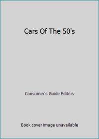 Cars of the 50s by Editors of Consumer Guide - Hardcover - 1979 - from ThriftBooks (SKU: G0517262789I3N00)