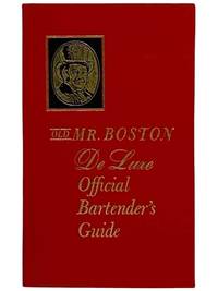 Old Mr. Boston de Luxe Official Bartender&#039;s Guide [Deluxe] by Cotton, Leo - 1966