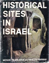 HISTORICAL SITES IN ISRAEL by Pearlman & Yannai - Hardcover - 1965 - from Pendleburys - the bookshop in the hills (SKU: 102153)