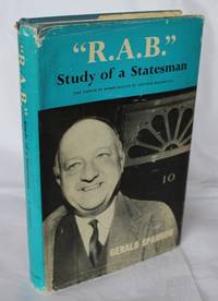 R.A.B. Study of a Statesman. (The Career of Baron Butler of Saffron Walden)