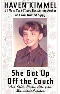 She Got Up Off the Couch: And Other Heroic Acts from Mooreland, Indiana by Kimmel, Haven