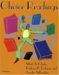 Choice Readings by Sandra Silberstein; Barbara K. Dobson; Mark A. Clarke - 1996