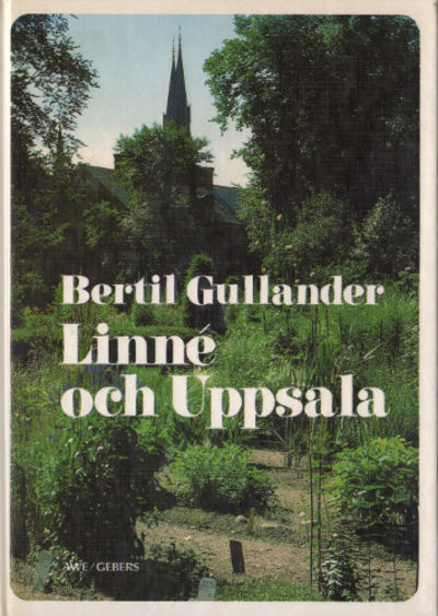 LINNÉ OCH UPPSALA. Glimtar från en tid av kamp…
