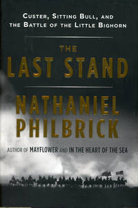 cover of THE LAST STAND: CUSTER, SITTING BULL, AND THE BATTLE OF THE LITTLE BIGHORN