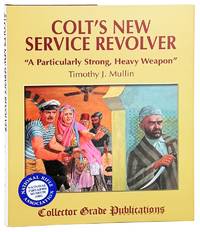 Colt's New Service Revolver, "A Particularly Strong, Heavy Weapon